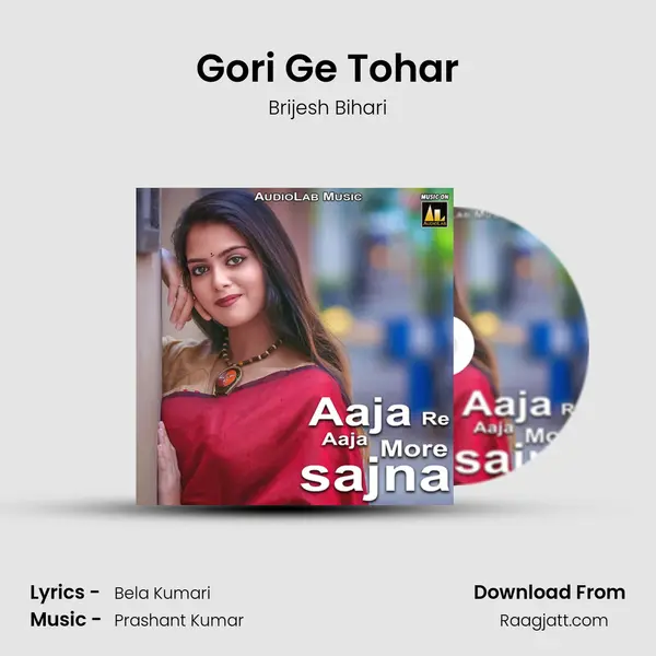 Gori Ge Tohar - Brijesh Bihari mp3 song