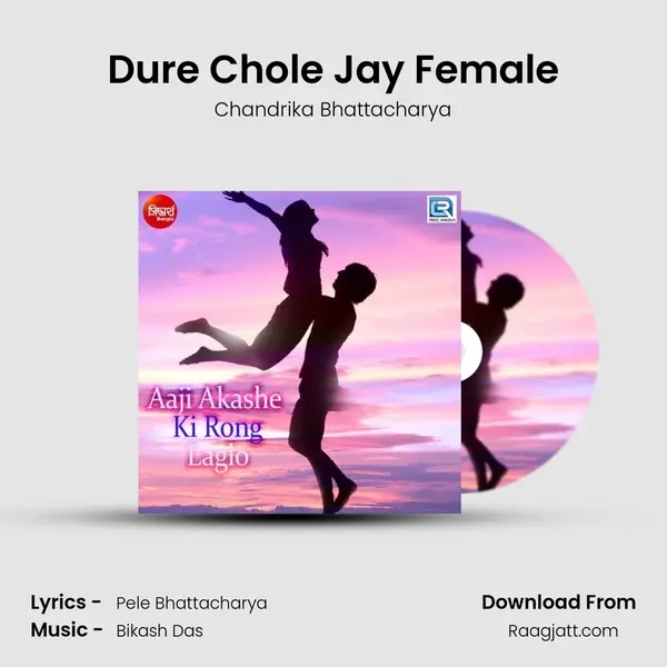 Dure Chole Jay Female mp3 song