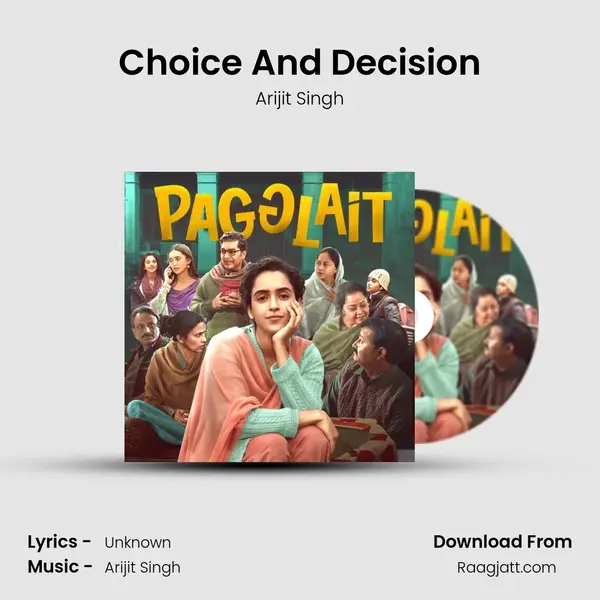 Choice And Decision - Arijit Singh mp3 song