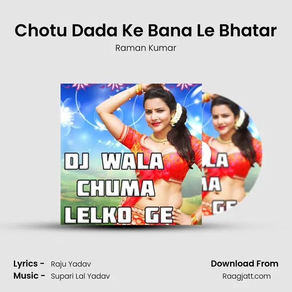 Chotu Dada Ke Bana Le Bhatar - Raman Kumar album cover 