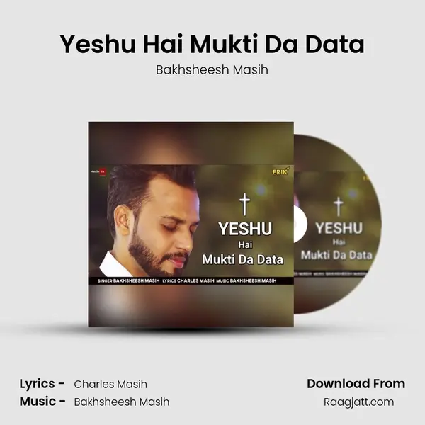 Yeshu Hai Mukti Da Data - Bakhsheesh Masih album cover 