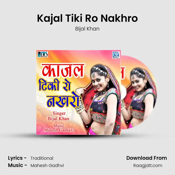 Kajal Tiki Ro Nakhro - Bijal Khan album cover 