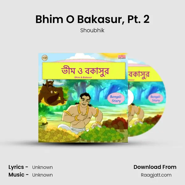 Bhim O Bakasur, Pt. 2 mp3 song