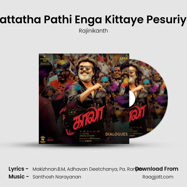 Sattatha Pathi Enga Kittaye Pesuriya mp3 song