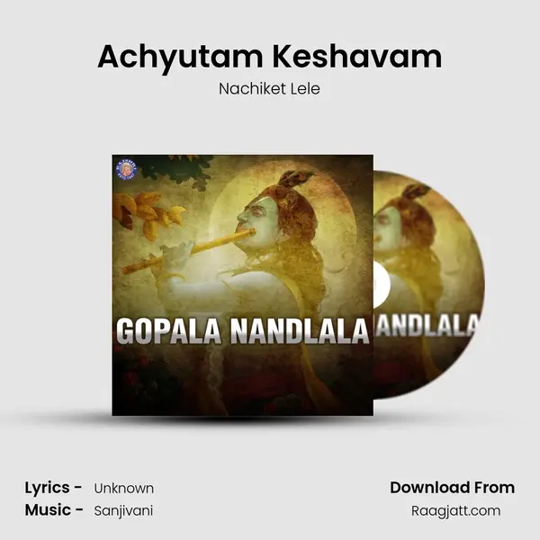 Achyutam Keshavam mp3 song