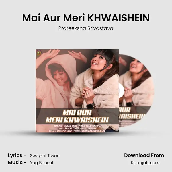 Mai Aur Meri KHWAISHEIN mp3 song