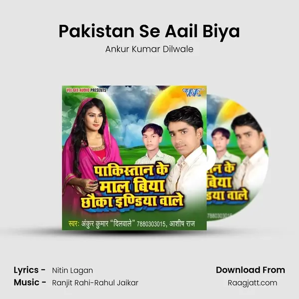 Pakistan Se Aail Biya - Ankur Kumar Dilwale album cover 