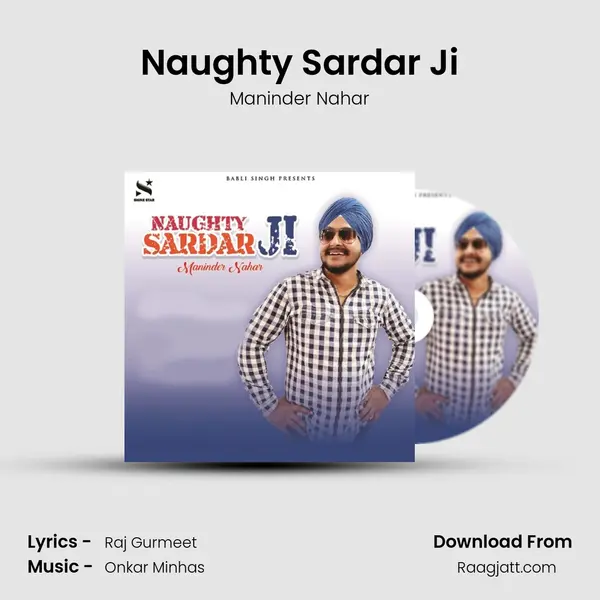 Naughty Sardar Ji - Maninder Nahar mp3 song