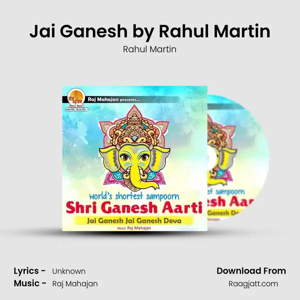 Jai Ganesh by Rahul Martin mp3 song