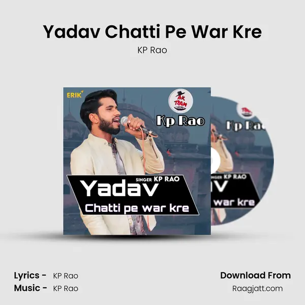 Yadav Chatti Pe War Kre - KP Rao album cover 