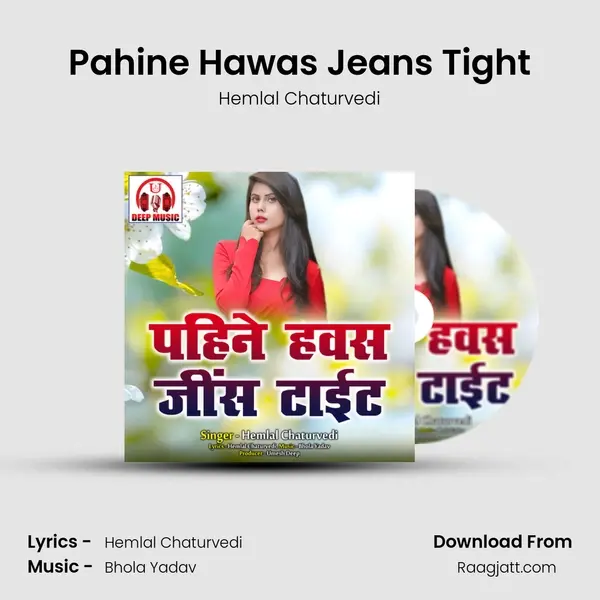 Pahine Hawas Jeans Tight mp3 song