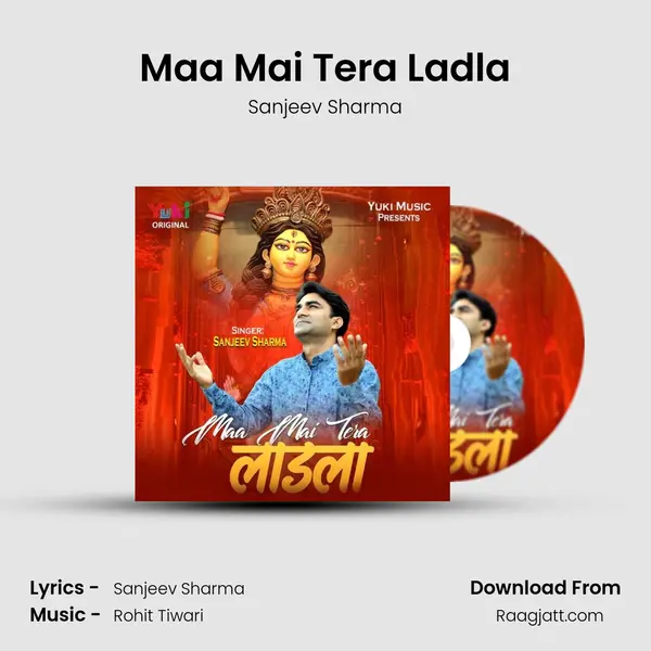 Maa Mai Tera Ladla mp3 song