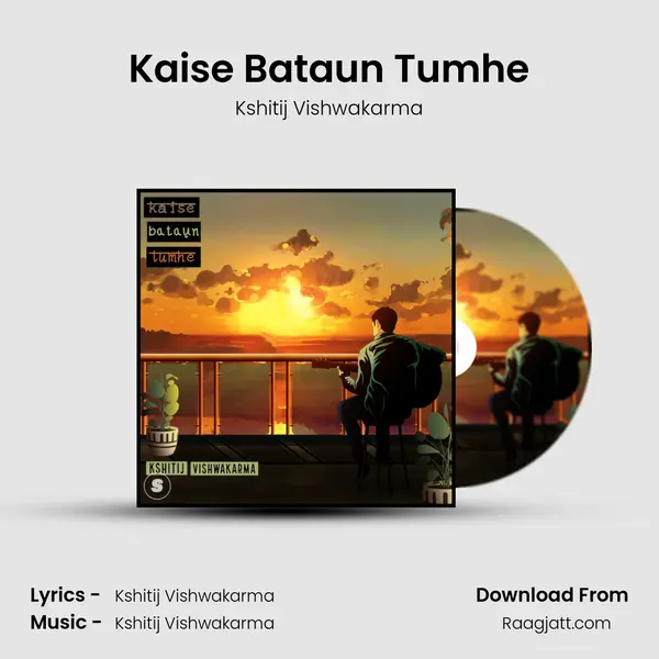 Kaise Bataun Tumhe mp3 song