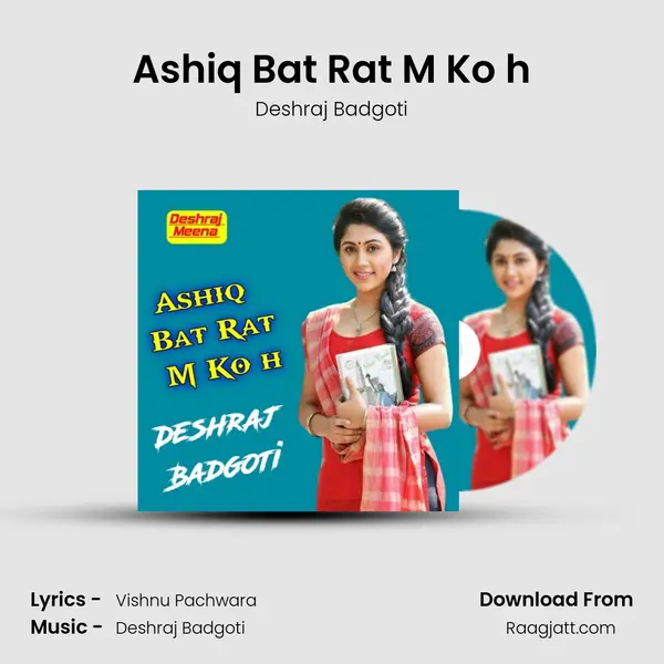 Ashiq Bat Rat M Ko h - Deshraj Badgoti album cover 