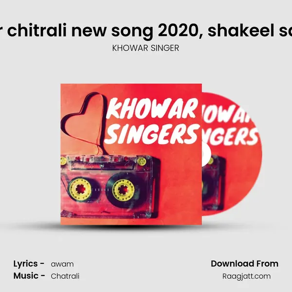 New khowar chitrali new song 2020, shakeel sameen 2020 mp3 song