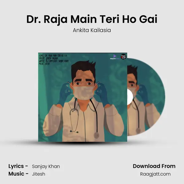 Dr. Raja Main Teri Ho Gai - Ankita Kailasia album cover 