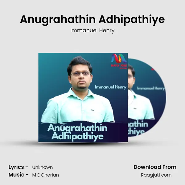 Anugrahathin Adhipathiye mp3 song