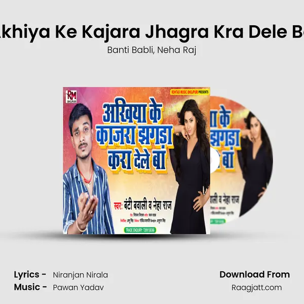 Akhiya Ke Kajara Jhagra Kra Dele Ba mp3 song