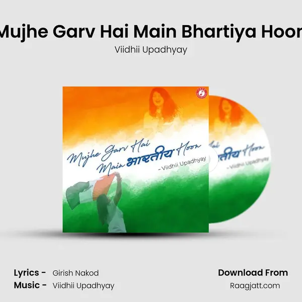 Mujhe Garv Hai Main Bhartiya Hoon mp3 song