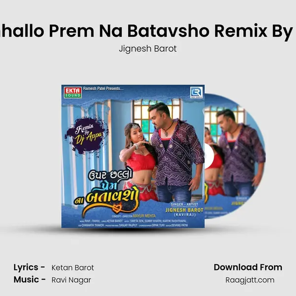 Upar Chhallo Prem Na Batavsho Remix By Dj Appu - Jignesh Barot album cover 