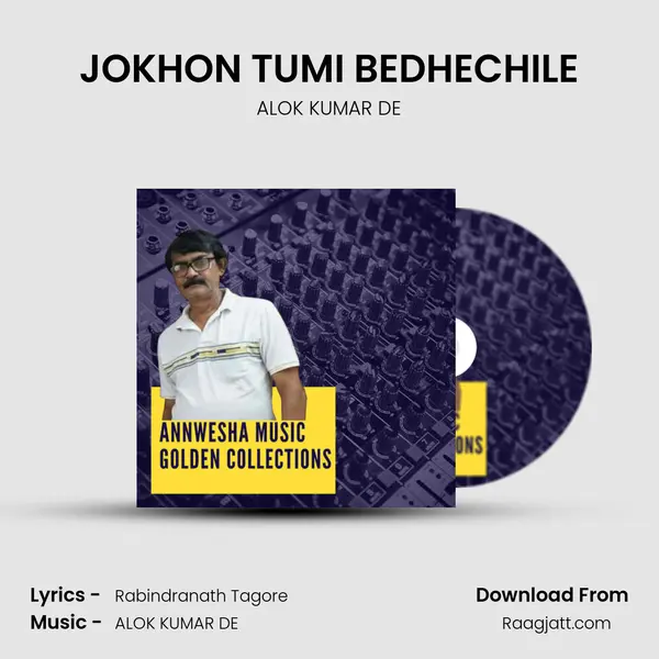 JOKHON TUMI BEDHECHILE - ALOK KUMAR DE album cover 