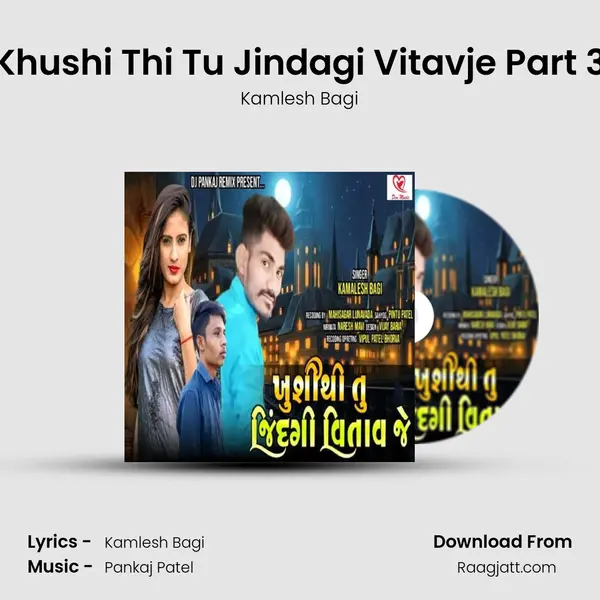 Khushi Thi Tu Jindagi Vitavje Part 3 - Kamlesh Bagi album cover 