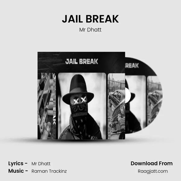 JAIL BREAK - Mr Dhatt album cover 