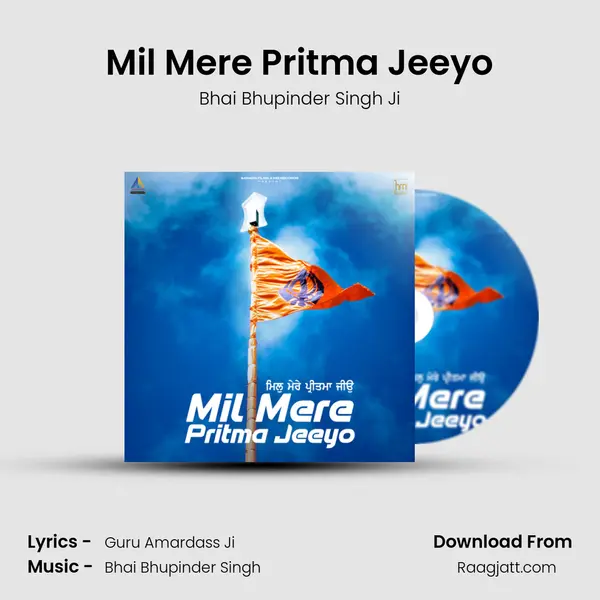 Mil Mere Pritma Jeeyo - Bhai Bhupinder Singh Ji album cover 