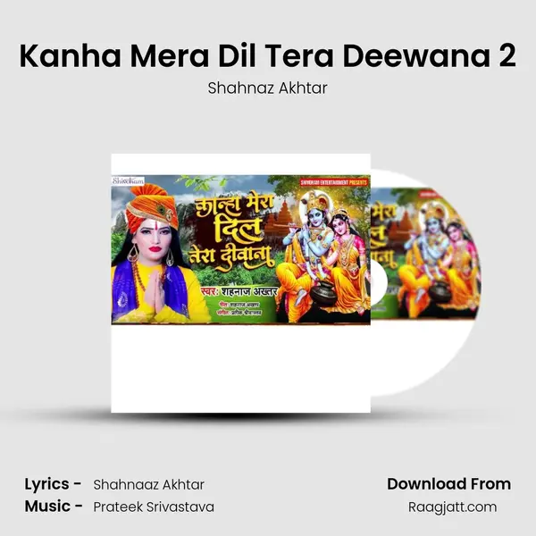 Kanha Mera Dil Tera Deewana 2 - Shahnaz Akhtar album cover 