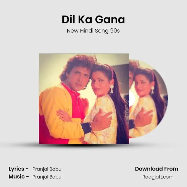 Dil Ka Gana - New Hindi Song 90s album cover 