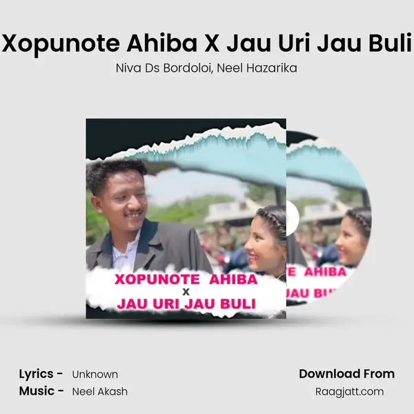 Xopunote Ahiba X Jau Uri Jau Buli mp3 song