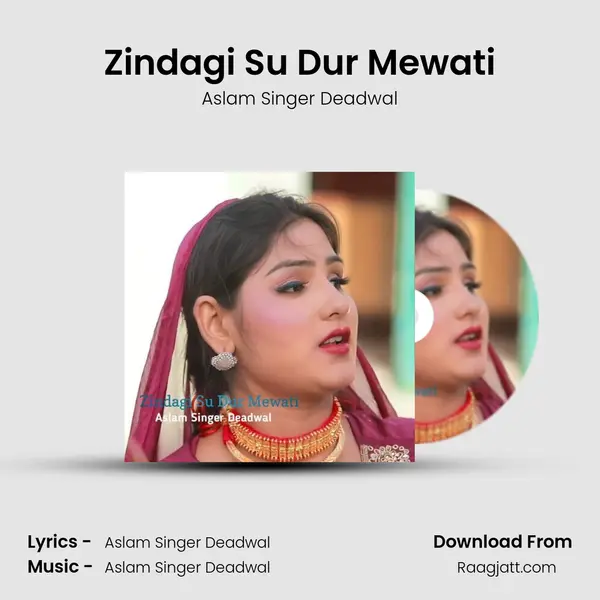 Zindagi Su Dur Mewati - Aslam Singer Deadwal album cover 