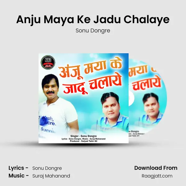 Anju Maya Ke Jadu Chalaye - Sonu Dongre album cover 