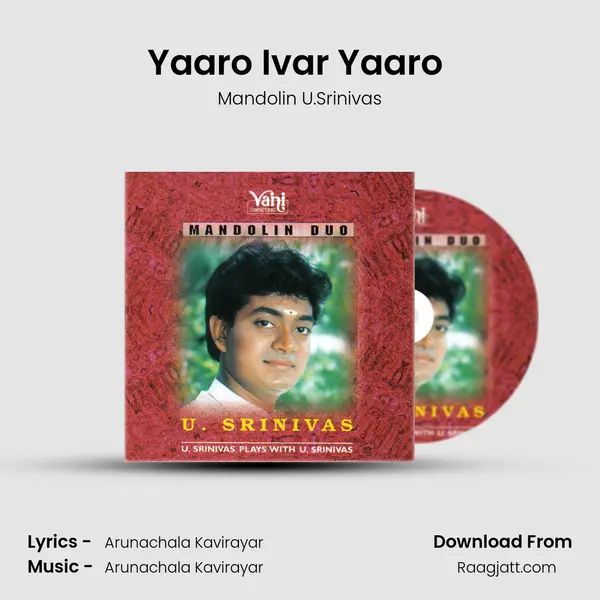 Yaaro Ivar Yaaro (Mandolin U. Srinivas) mp3 song