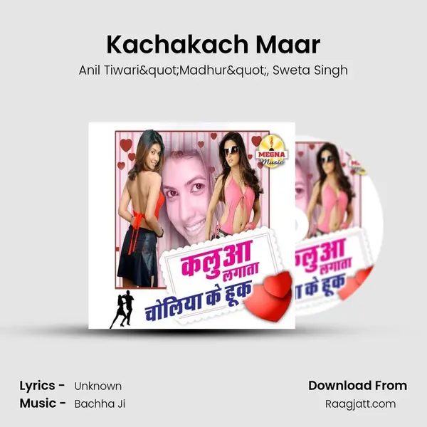 Kachakach Maar - Anil Tiwari"Madhur" album cover 