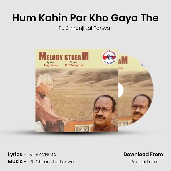 Hum Kahin Par Kho Gaya The - Pt. Chiranji Lal Tanwar album cover 