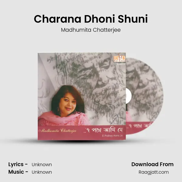 Charana Dhoni Shuni - Madhumita Chatterjee album cover 