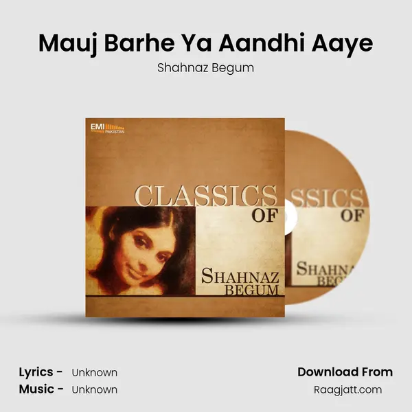 Mauj Barhe Ya Aandhi Aaye - Shahnaz Begum album cover 