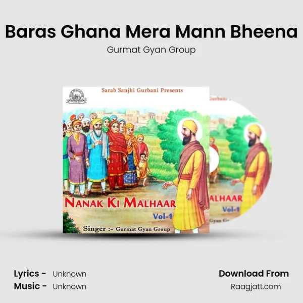 Baras Ghana Mera Mann Bheena - Gurmat Gyan Group album cover 