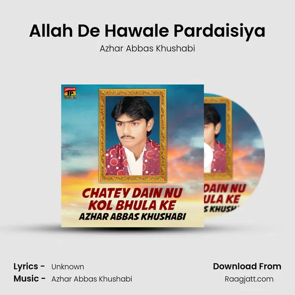 Allah De Hawale Pardaisiya mp3 song