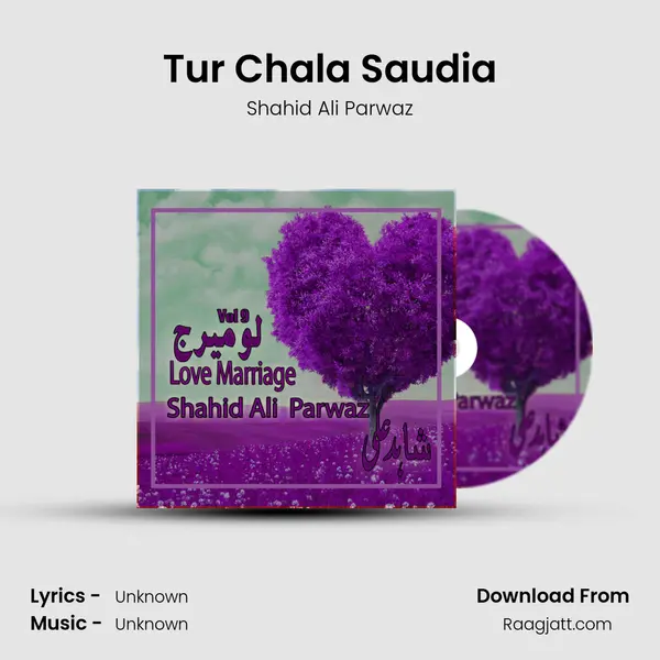 Tur Chala Saudia - Shahid Ali Parwaz album cover 