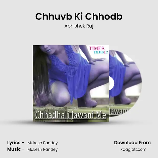 Chhuvb Ki Chhodb mp3 song