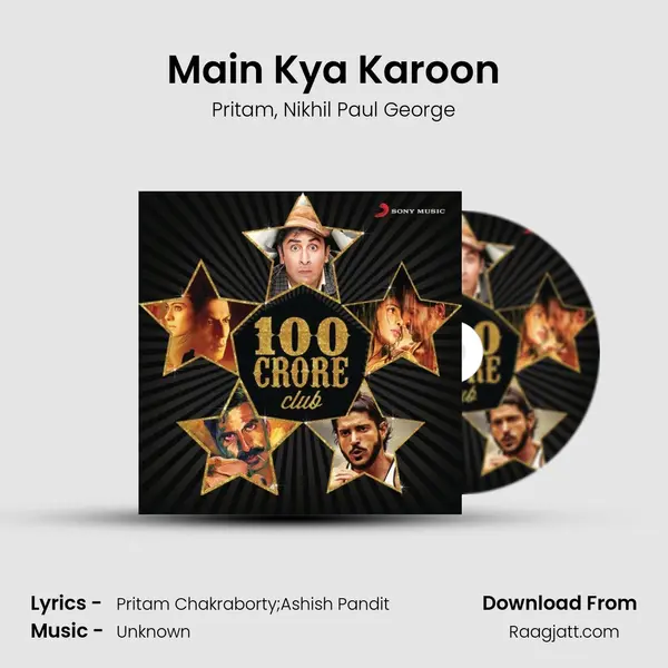 Main Kya Karoon mp3 song