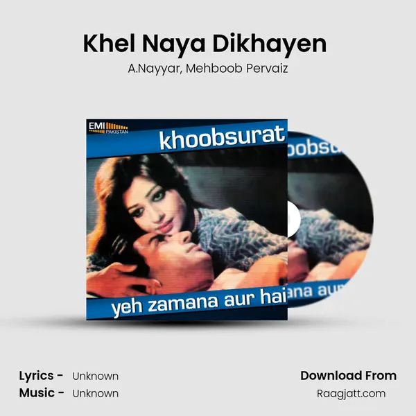 Khel Naya Dikhayen (from 