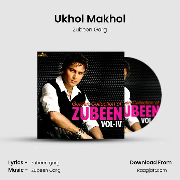 Ukhol Makhol - Zubeen Garg album cover 