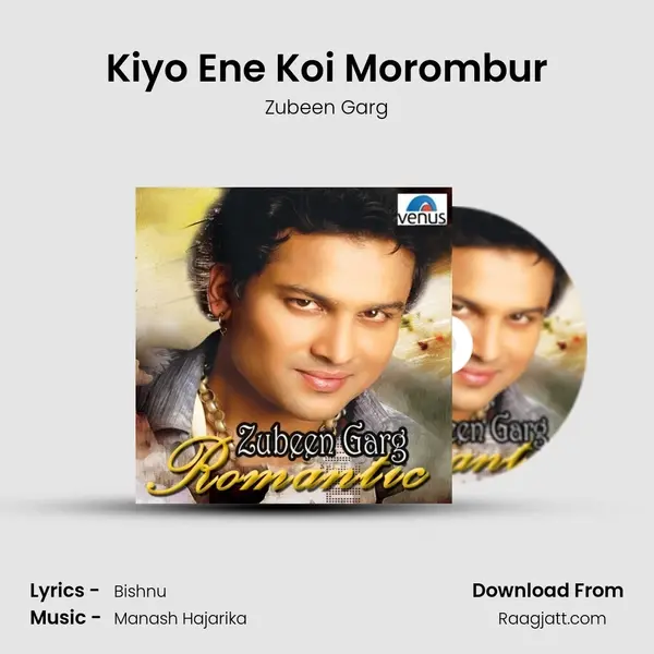 Kiyo Ene Koi Morombur mp3 song