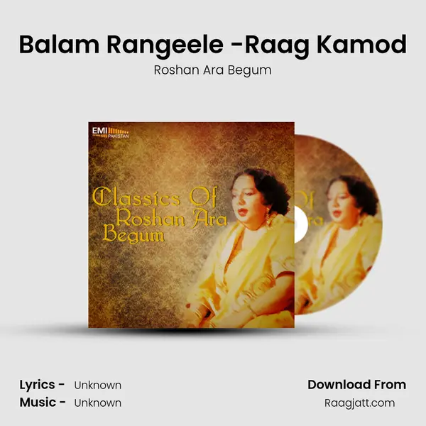 Balam Rangeele -Raag Kamod - Roshan Ara Begum album cover 