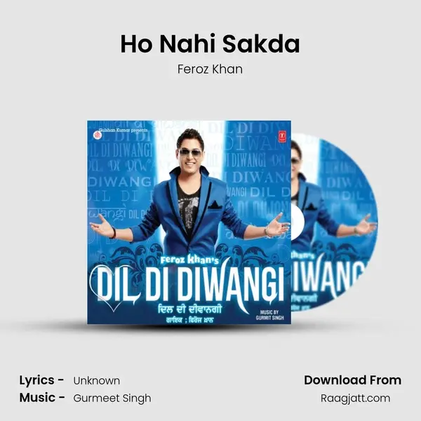 Ho Nahi Sakda - Feroz Khan mp3 song