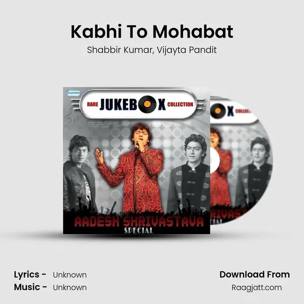 Kabhi To Mohabat mp3 song