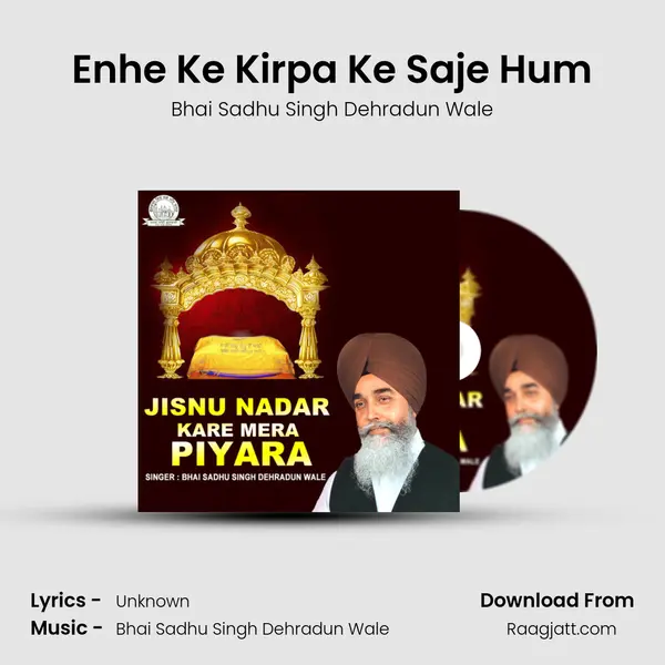 Enhe Ke Kirpa Ke Saje Hum - Bhai Sadhu Singh Dehradun Wale album cover 